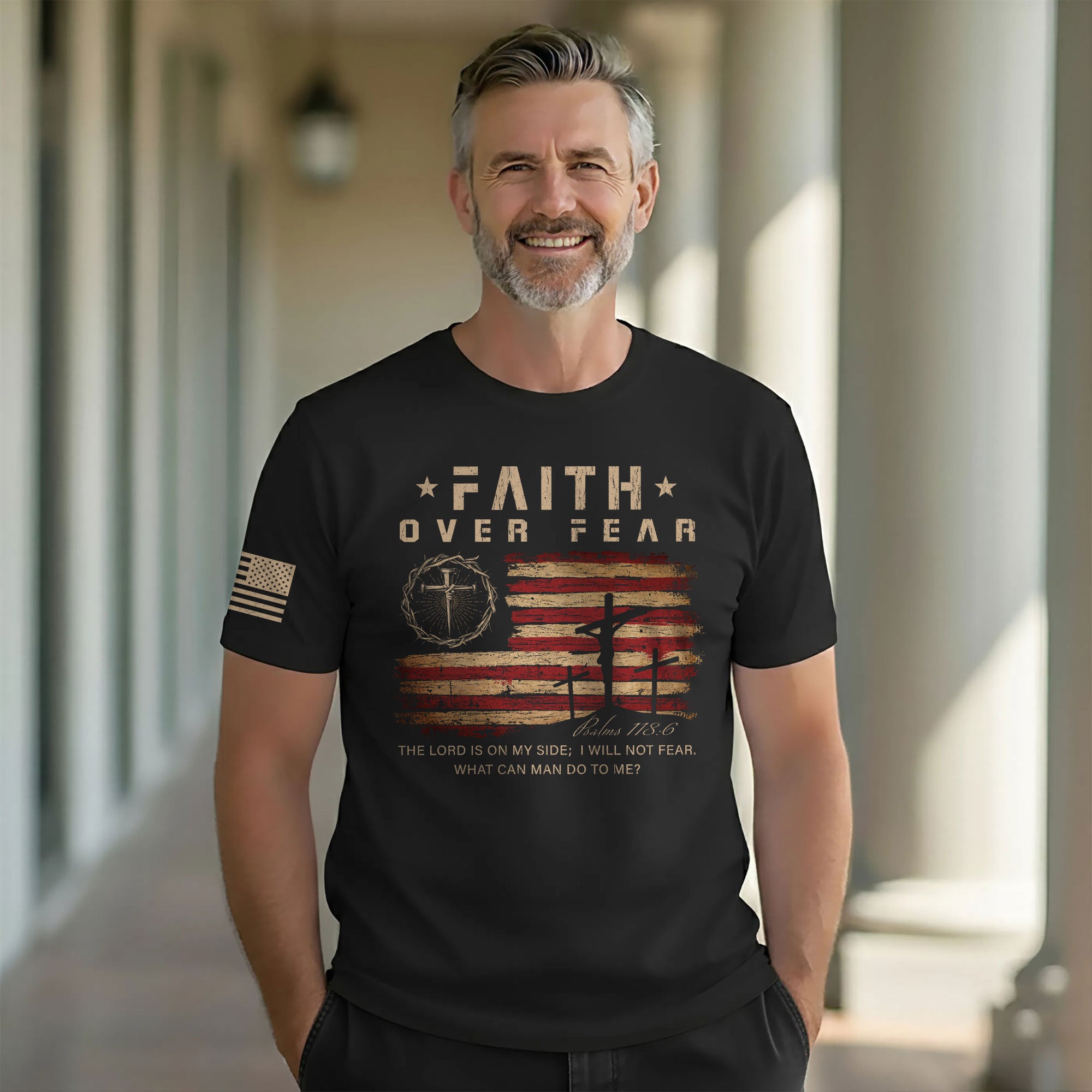 Faith Over Fear Psalms 118 6 Three Crosses American Flag Christian T-Shirt