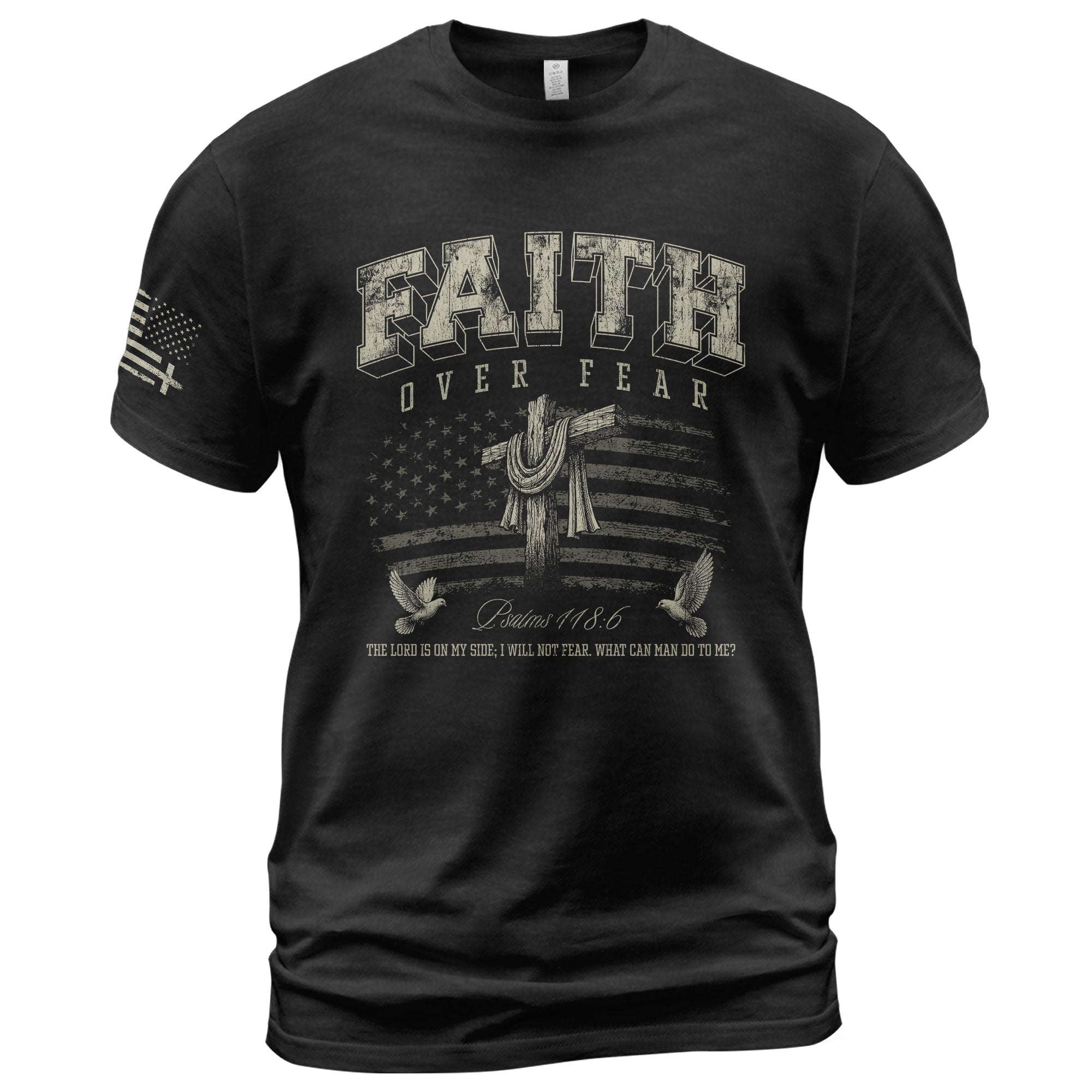 Faith Over Fear American Flag Cross Doves Psalms 118 6 Christian T-Shirt