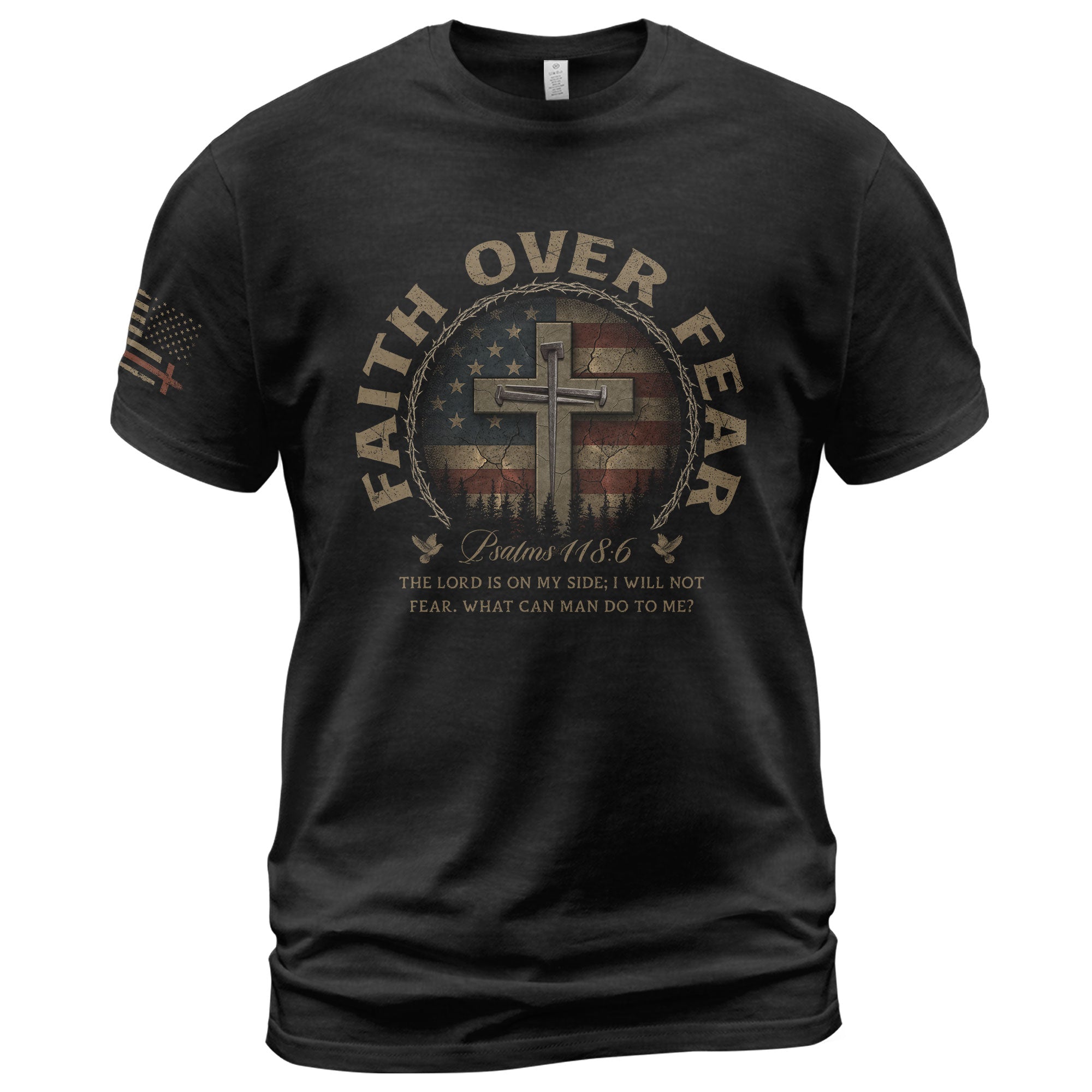 Faith Over Fear Cross American Flag Vintage Psalms 118 6 Christian T-Shirt