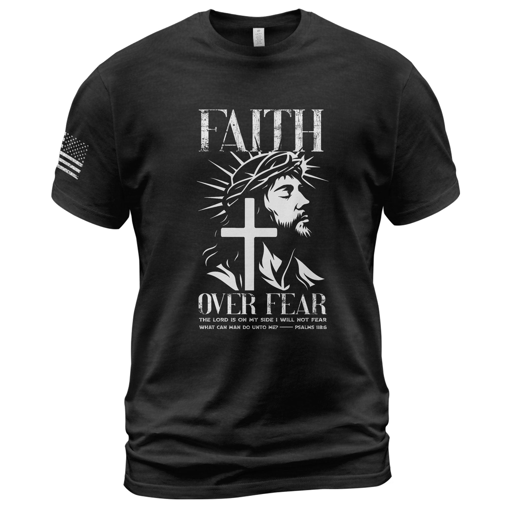 Faith Over Fear Christian T-Shirt Jesus Cross Psalms 118 6 Design