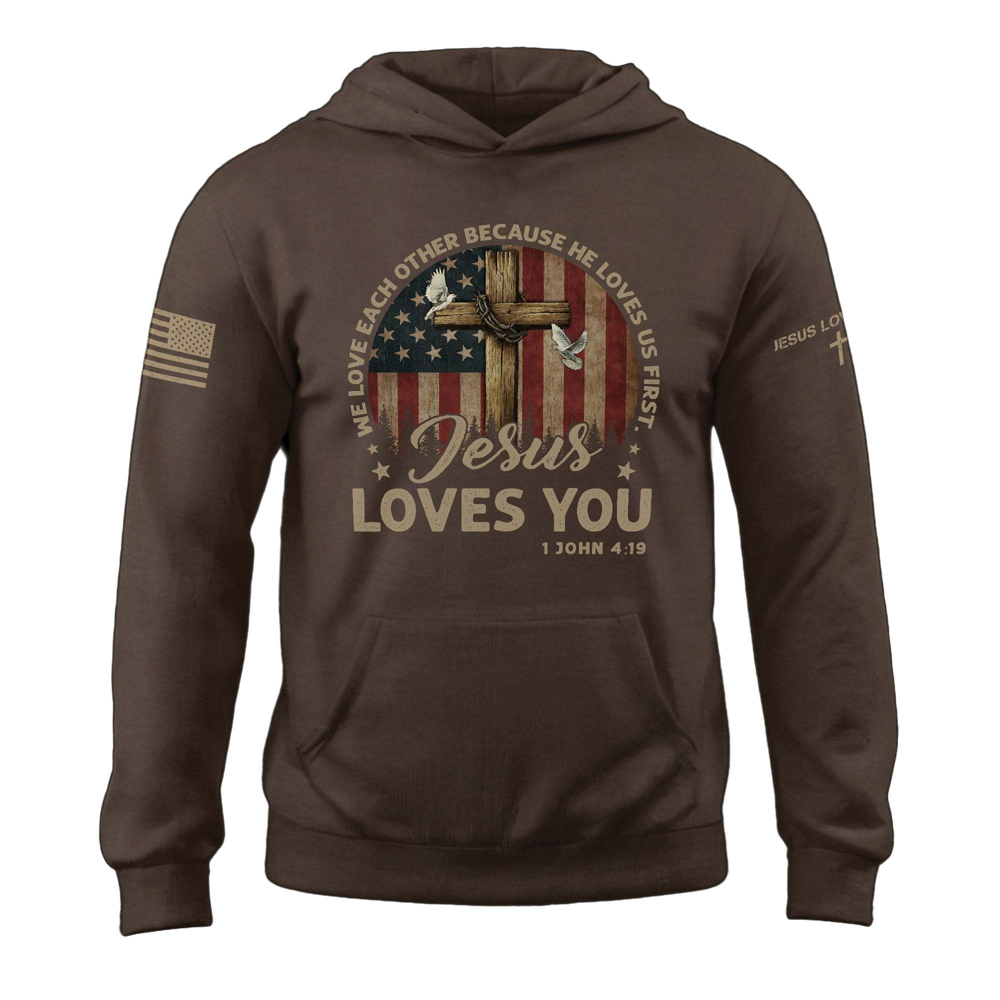 Jesus Loves You Hoodie – 1 John 4:19 Cross, Doves & Flag - Rust Field Wear