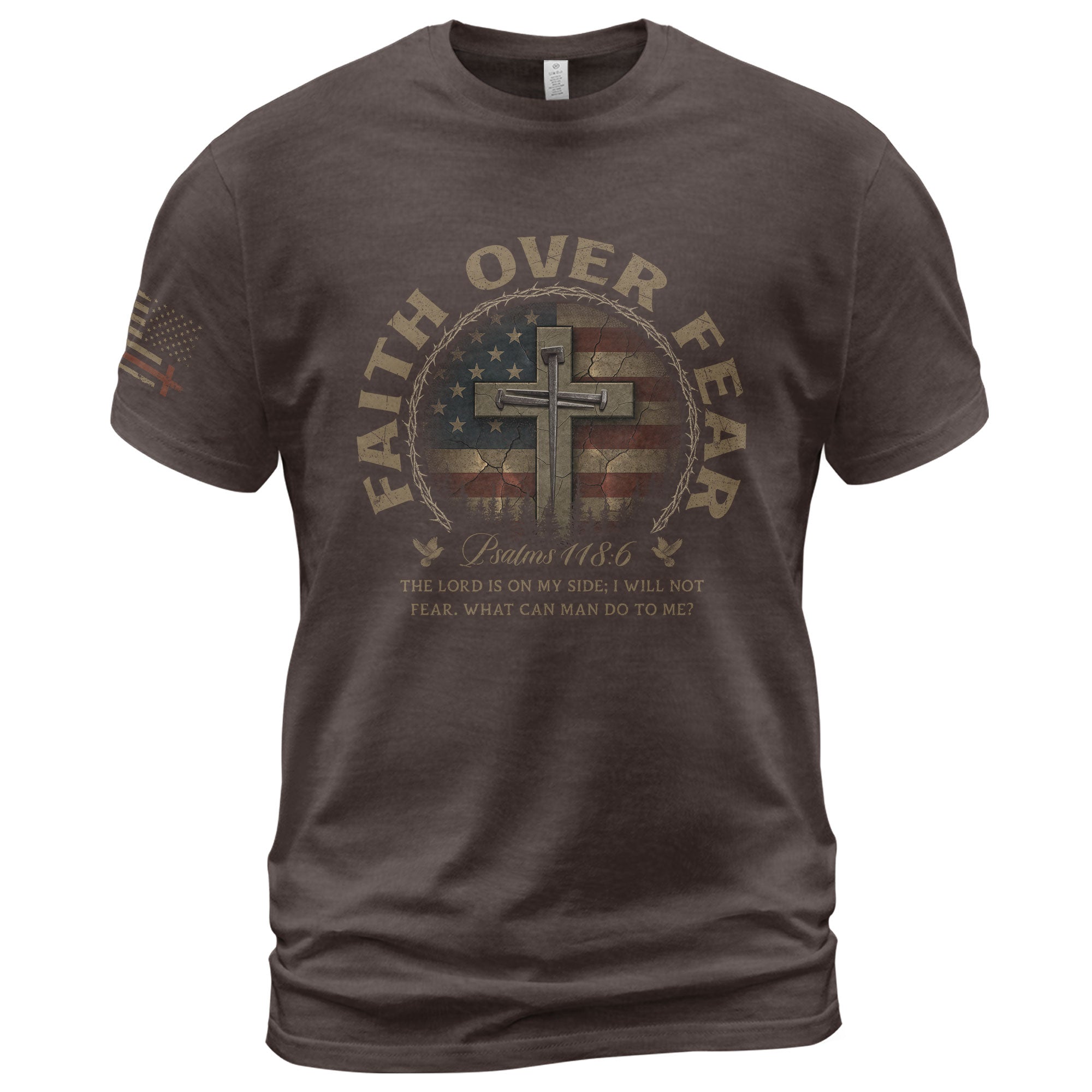 Faith Over Fear Cross American Flag Vintage Psalms 118 6 Christian T-Shirt