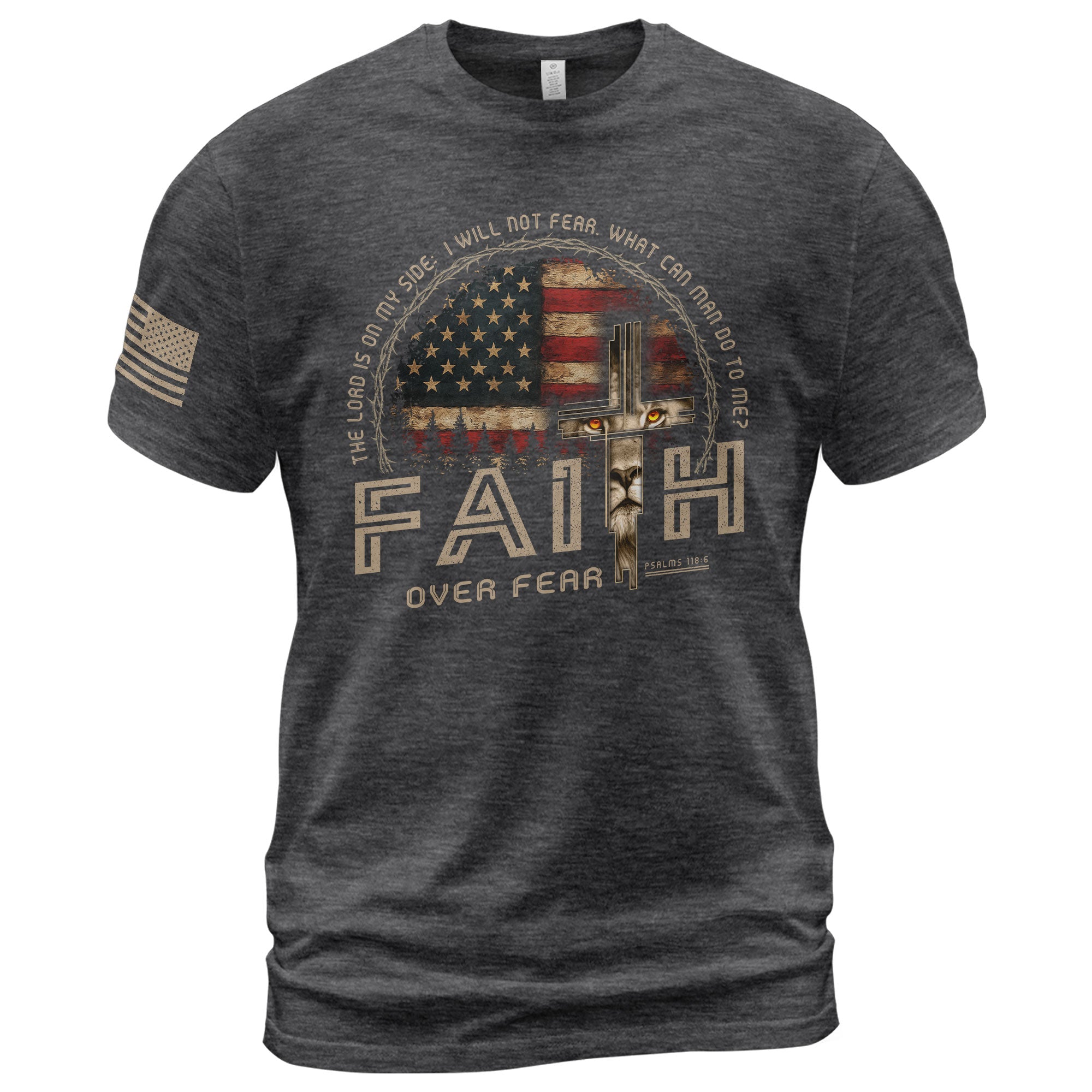 Faith Over Fear Psalms 118 6 Lion Cross American Flag Christian T-Shirt