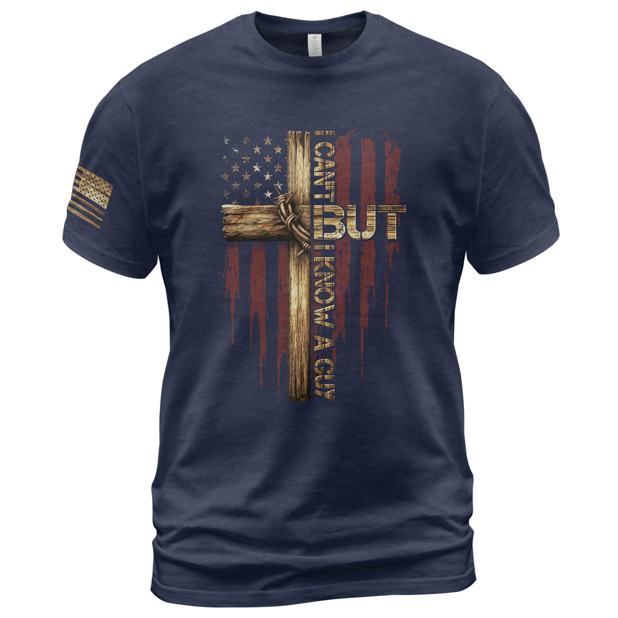 I Can’t But I Know a Guy Cross & American Flag Christian T-Shirt