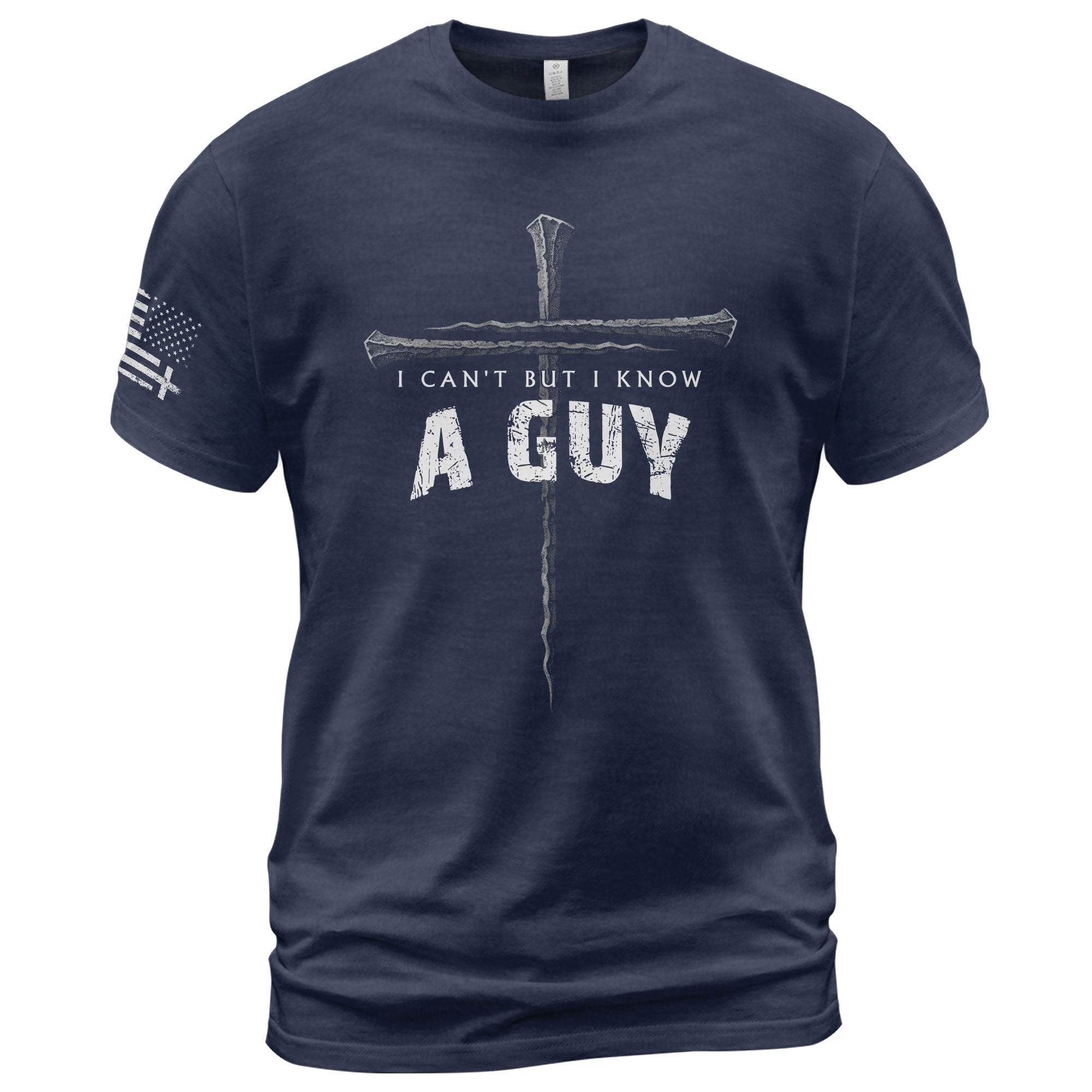 I Can’t But I Know A Guy Cross Christian T-Shirt