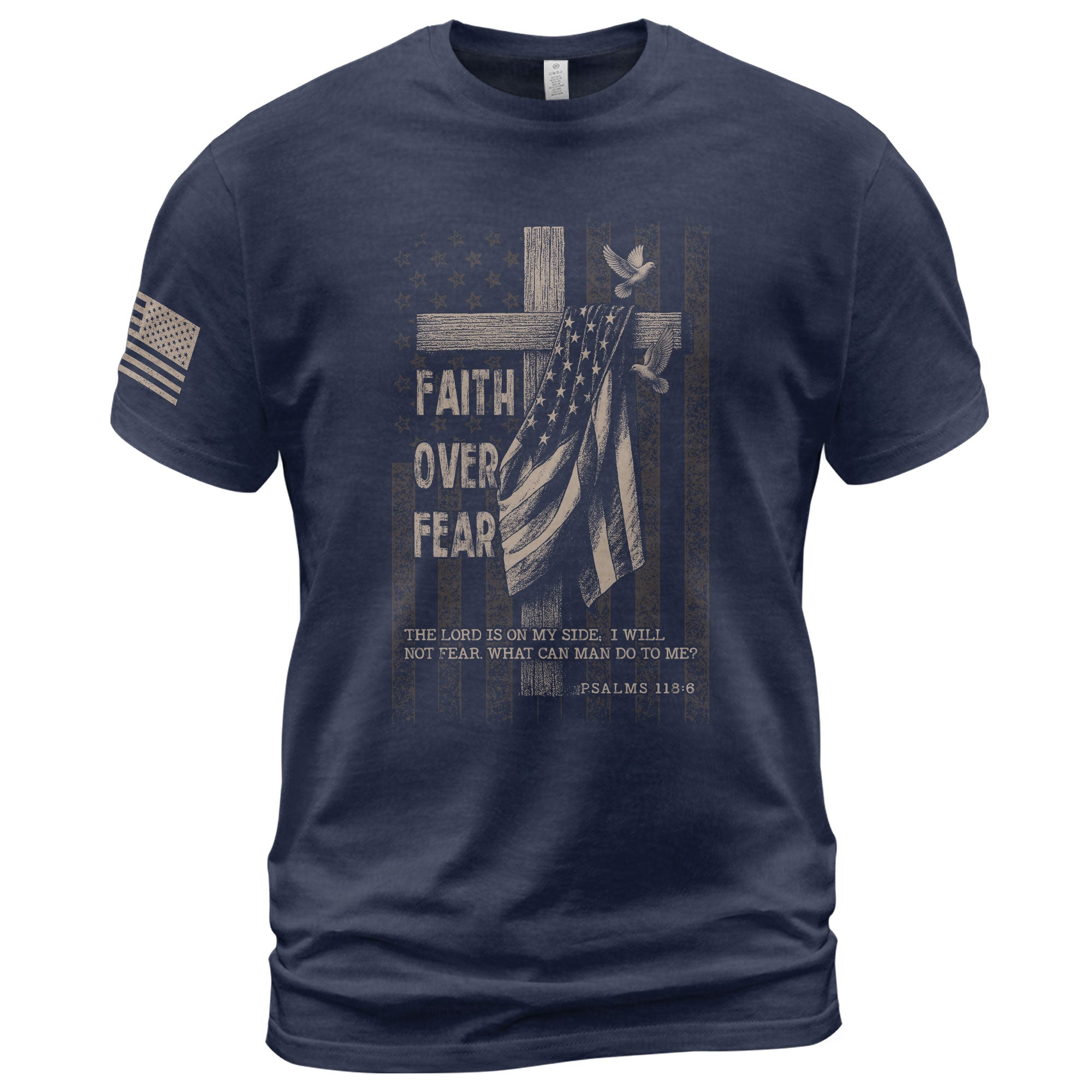 Faith Over Fear Cross With American Flag Psalms 118 6 Christian T-Shirt