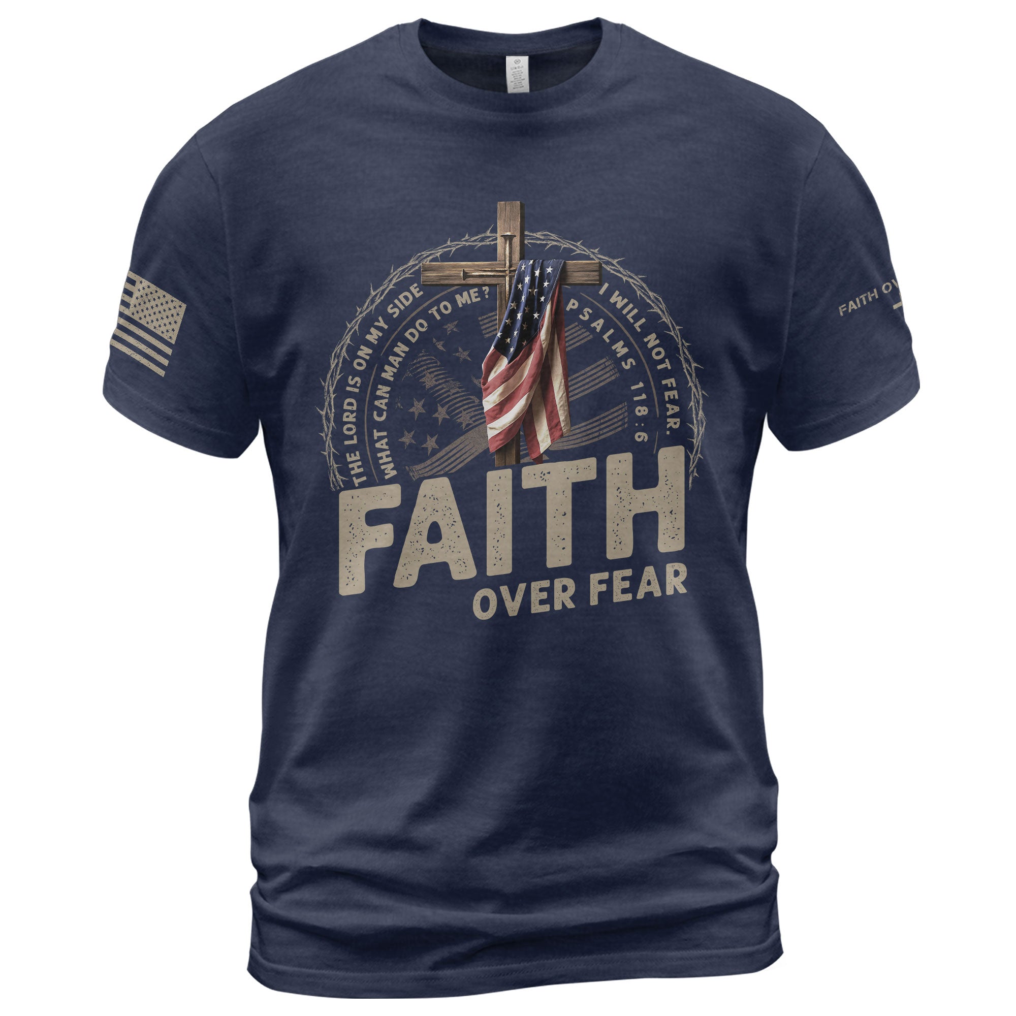 Faith Over Fear American Flag Cross Crown of Thorns Psalms 118 6 Christian T-Shirt