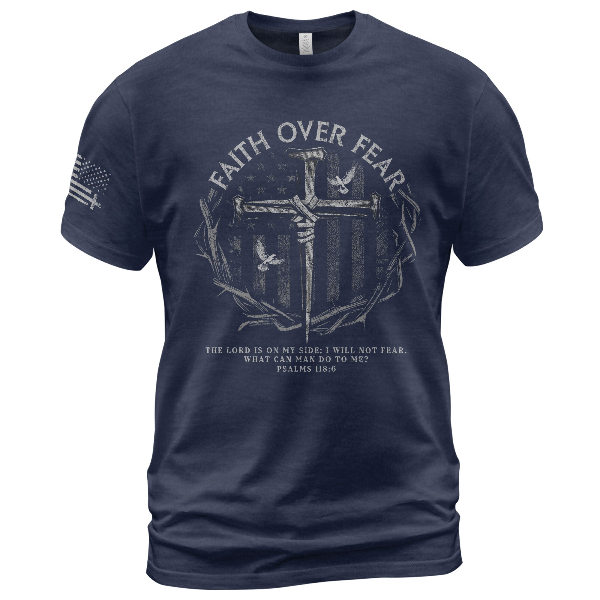 Faith Over Fear American Flag Psalm 118:6 Christian T-Shirt