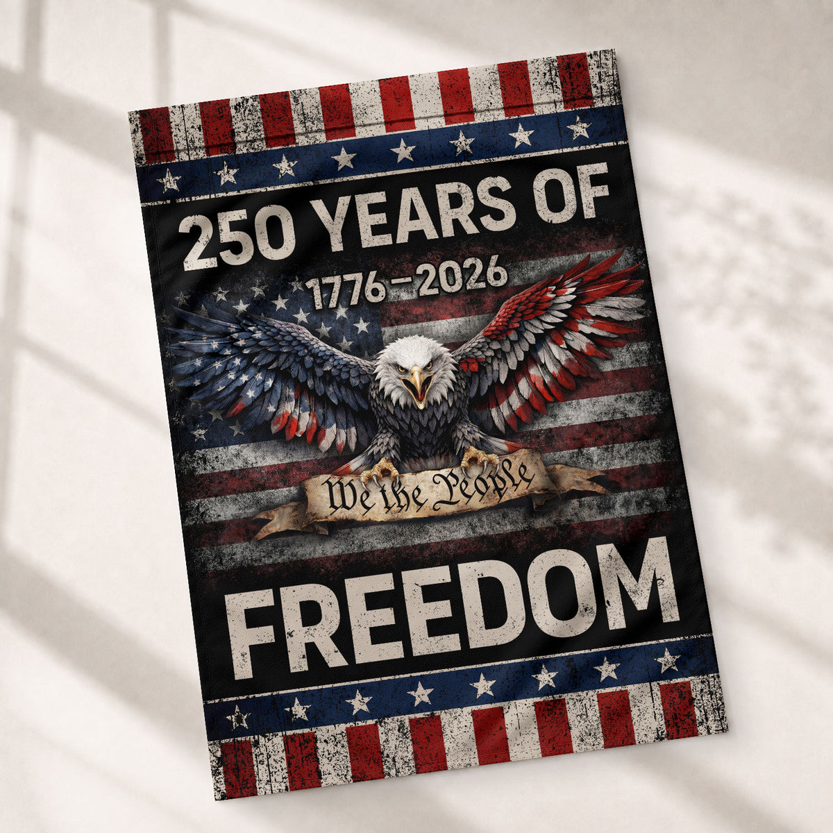 250 Years of Freedom Garden Flag We The People Eagle 1776-2026 Patriotic 250th Anniversary USA Flag - Rust Field Wear