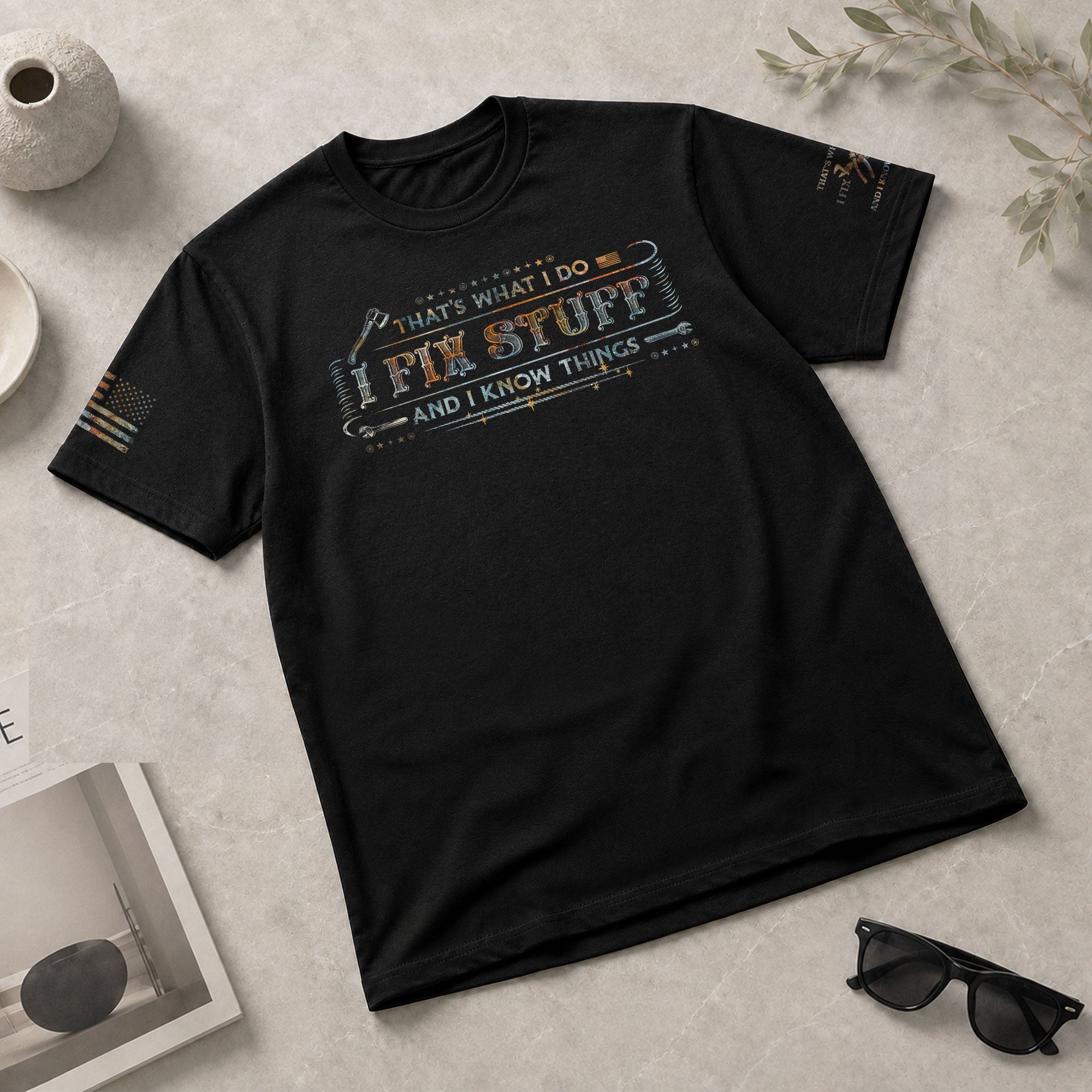 Fix Stuff Graphic Shirt Men Thats What I Do I Fix Stuff And I Know Things Quote T Shirt