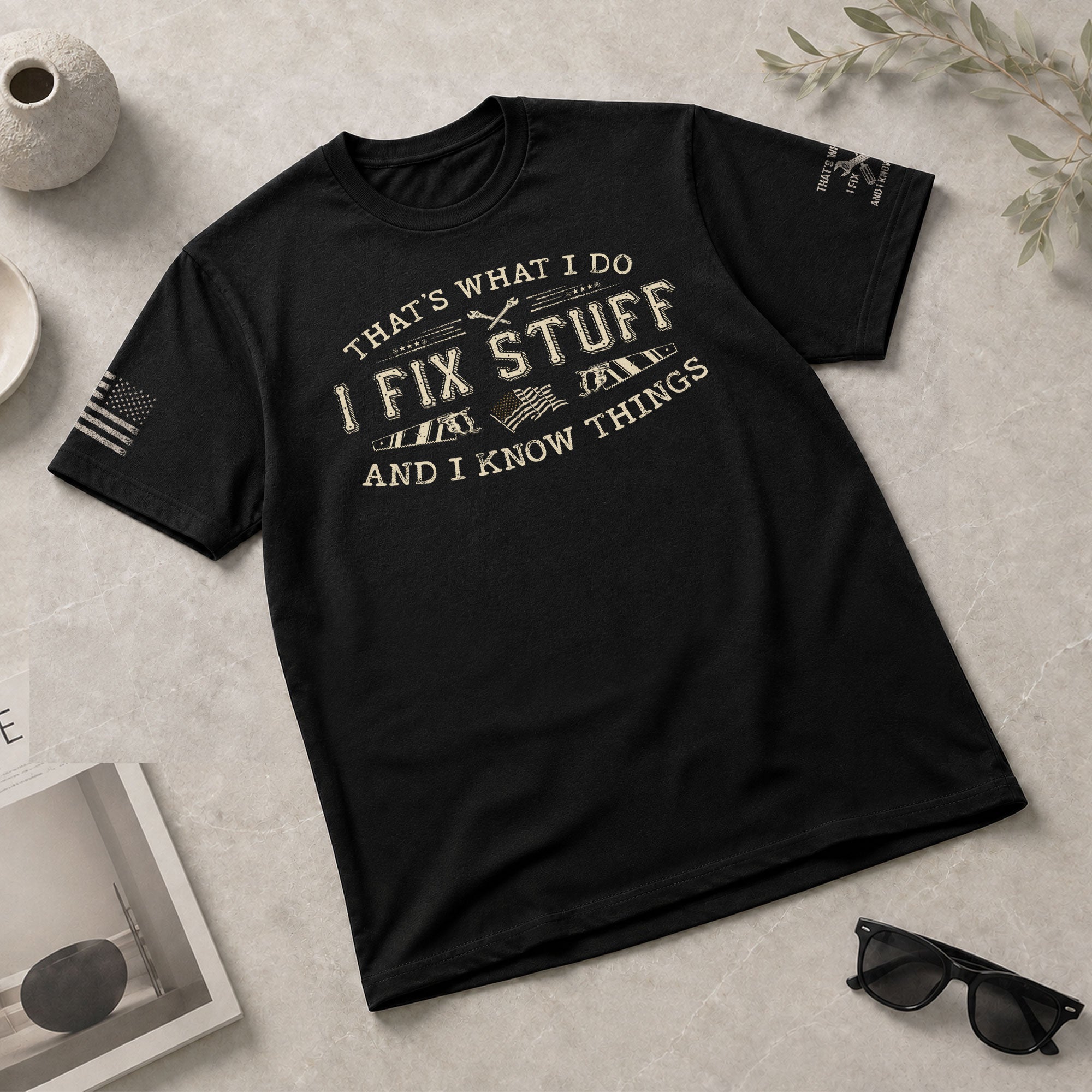 Men Novelty Quote I Fix Stuff And I Know Things T-Shirt Graphic Flag Print Sleeves