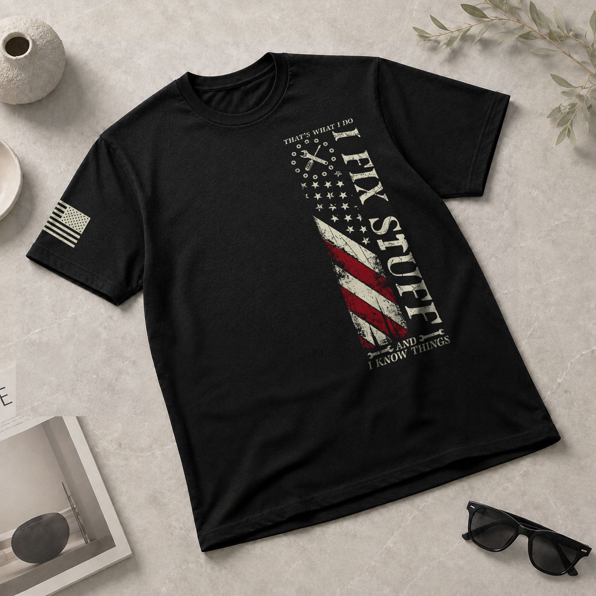 Vertical US Flag Quote Men T-Shirt I Fix Stuff And I Know Things Graphic Chest Print