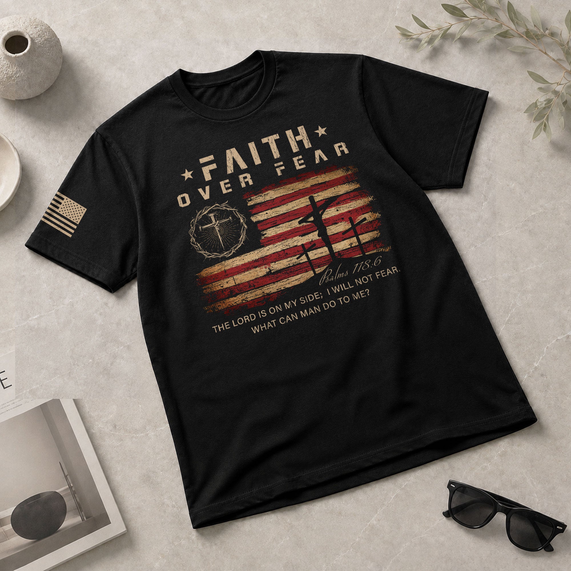 Faith Over Fear Psalms 118:6 Three Crosses American Flag Christian - Christian Tee Shirts, Christian Shirts for Men - Rust Field Wear
