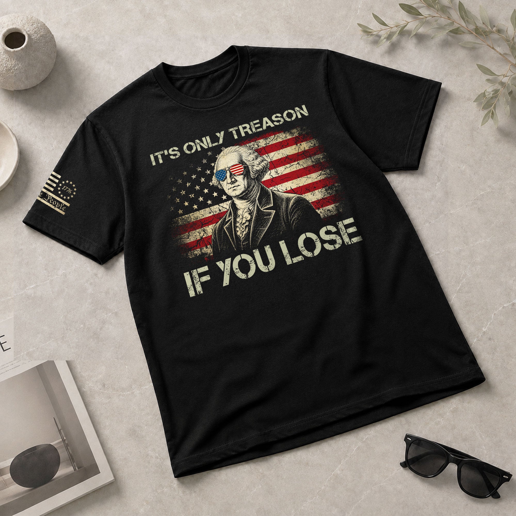 It's Only Treason If You Lose Shirt Patriotic 1776 George Washington US Flag T-Shirt - Rust Field Wear