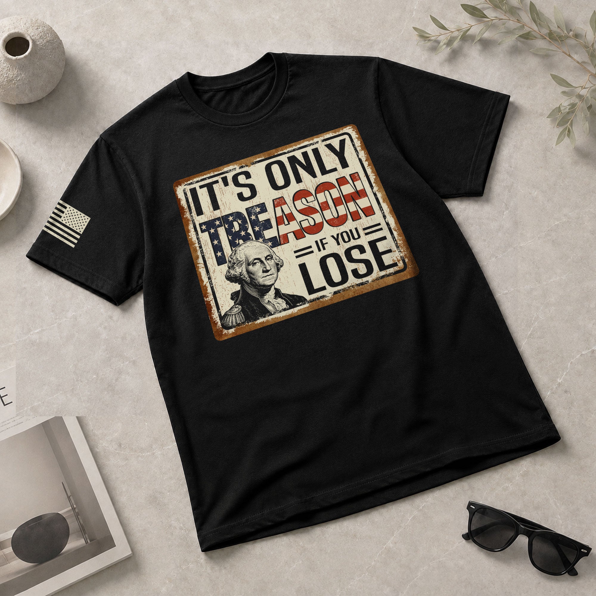 It's Only Treason If You Lose T-Shirt Vintage George Washington Patriotic US Flag Tee - Rust Field Wear