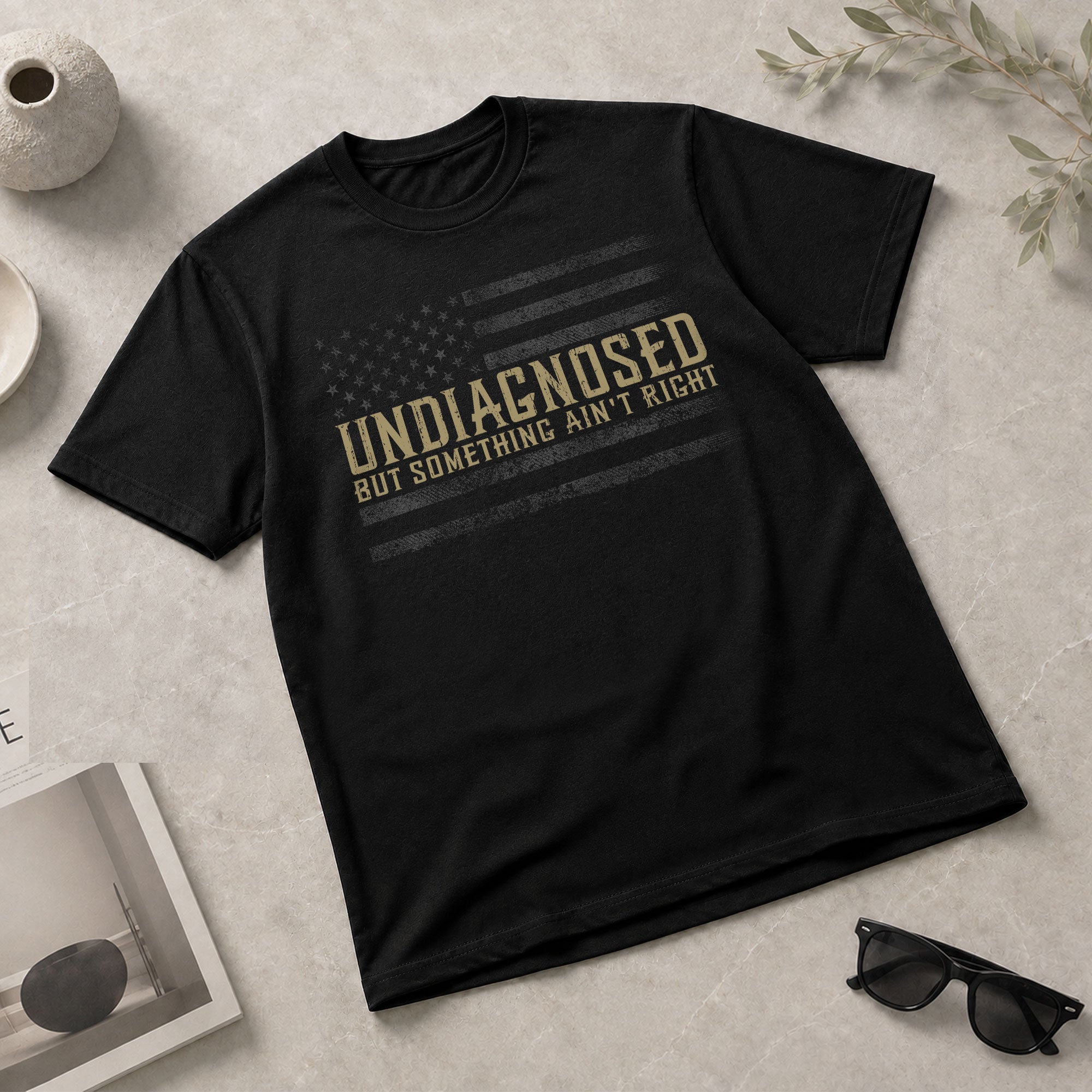 Undiagnosed But Something Ain't Right Graphic Tee Tactical USA Flag Patriotic Shirt - Rust Field Wear