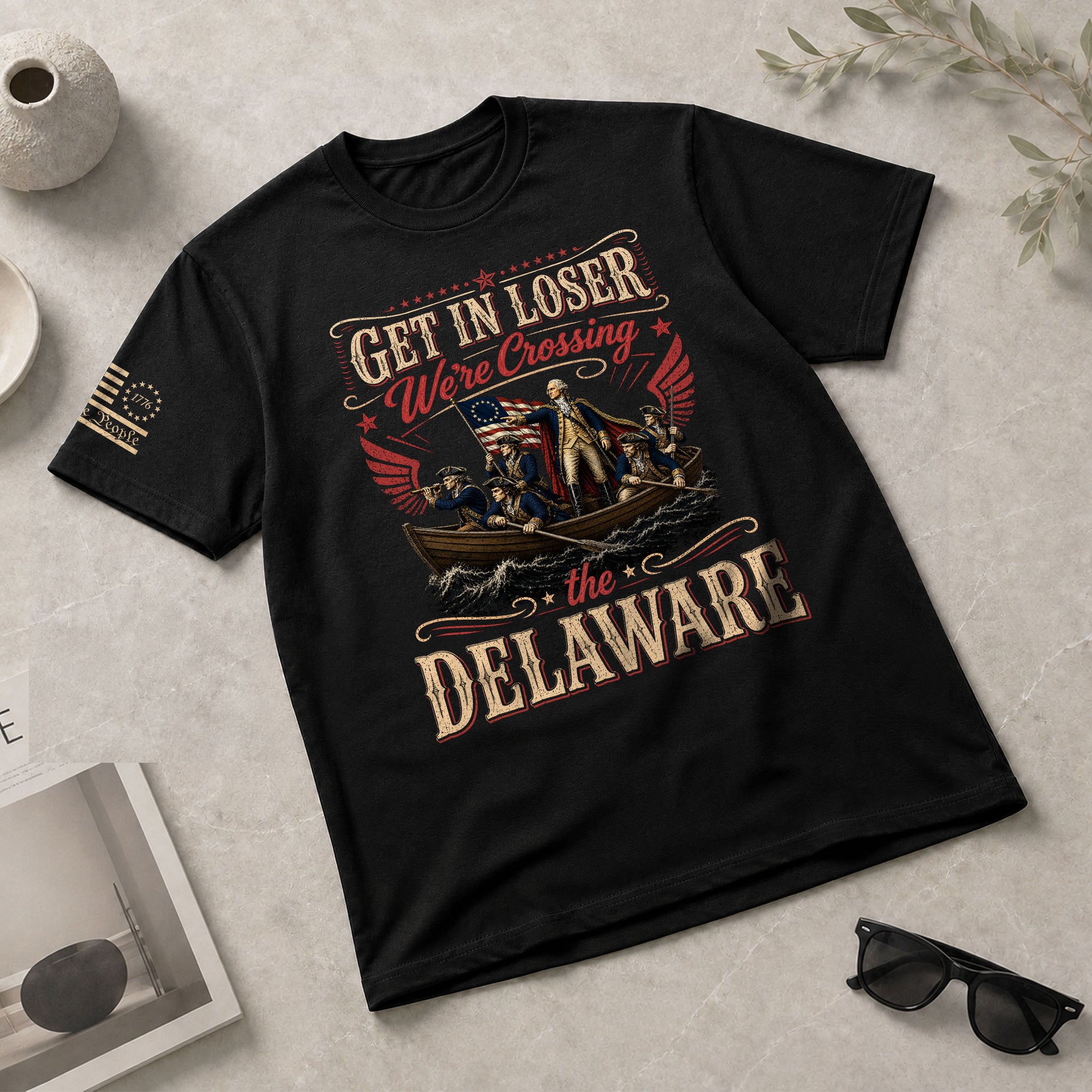 Get In Loser We're Crossing The Delaware T-Shirt Sarcastic 1776 Patriotic US Flag Gift - Rust Field Wear