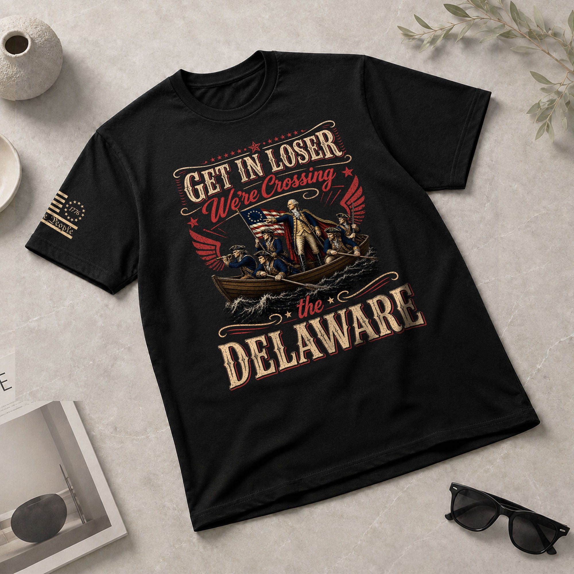 Get In Loser We're Crossing The Delaware T-Shirt Sarcastic 1776 Patriotic US Flag Gift - Rust Field Wear