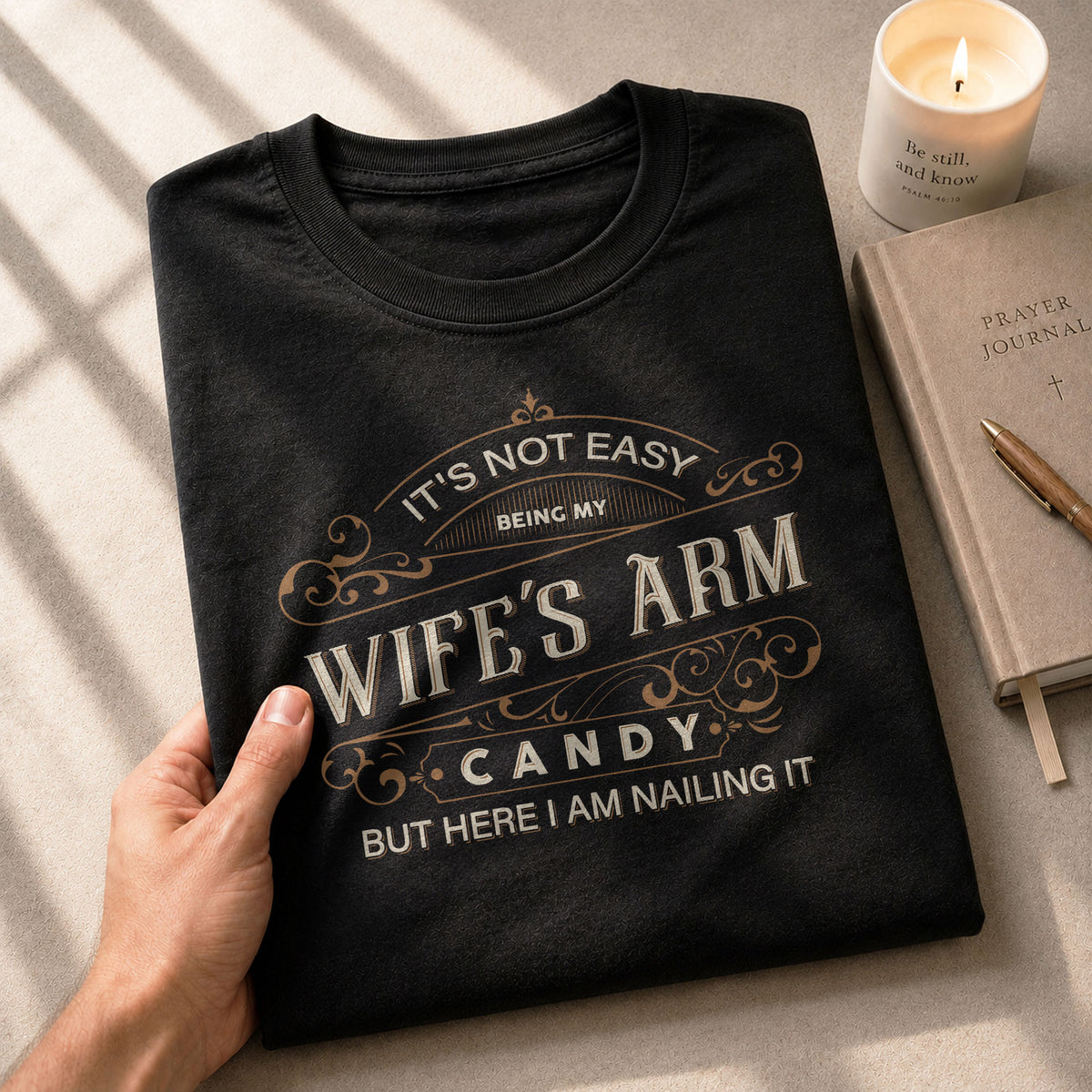 Its Not Easy Being My Wifes Arm Candy But Here I Am Nailing It USA Graphic T-Shirt