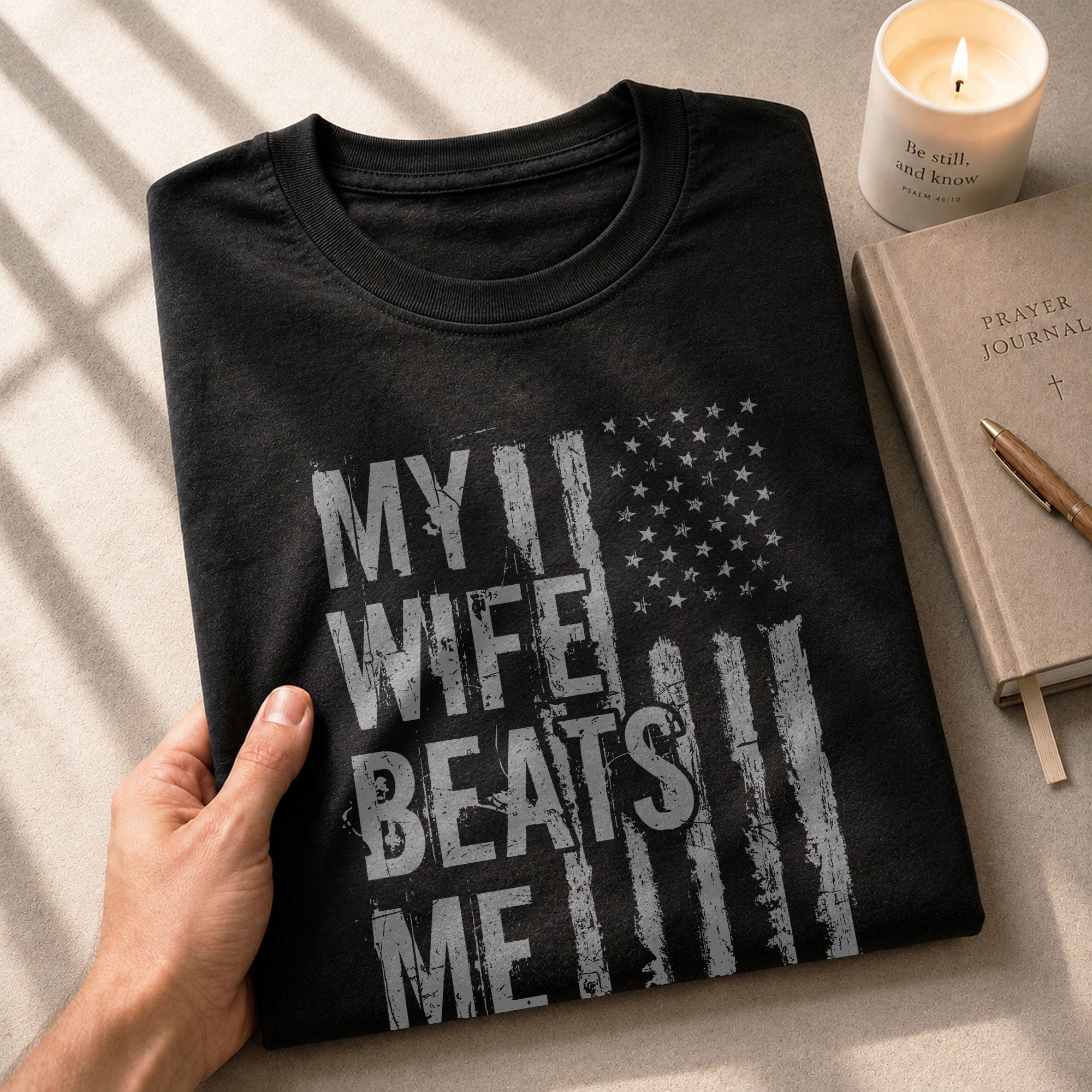 My Wife Beats Me Funny Joke Quote Men Monochrome Flag Graphic Shirt Casual Novelty