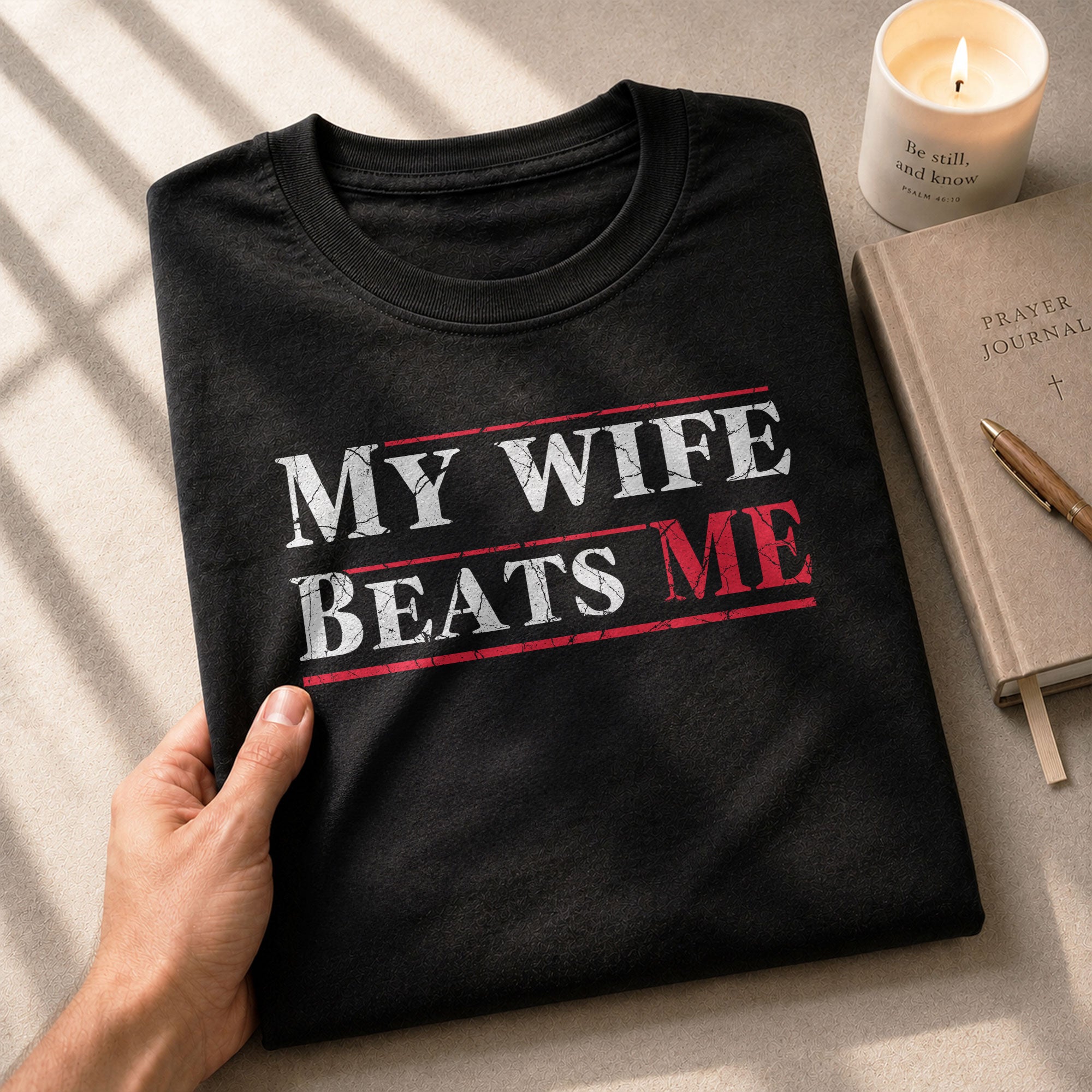 My Wife Beats Me Funny Joke Quote Men Red Accent Graphic Shirt Casual Novelty Tee