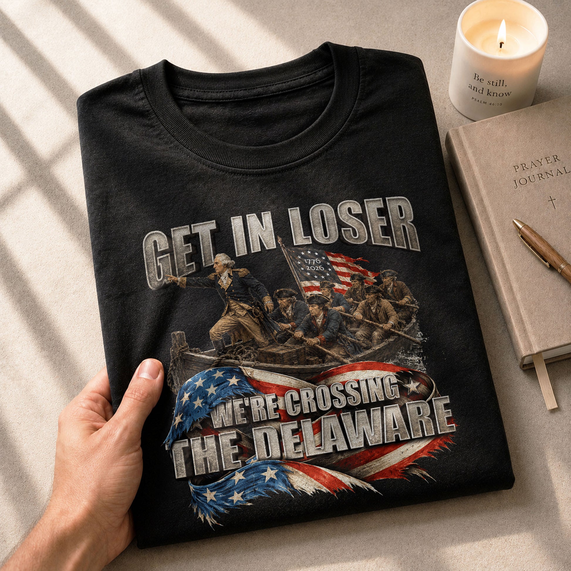 Get In Loser We're Crossing The Delaware T-Shirt George Washington Flag Patriotic Tee - Rust Field Wear