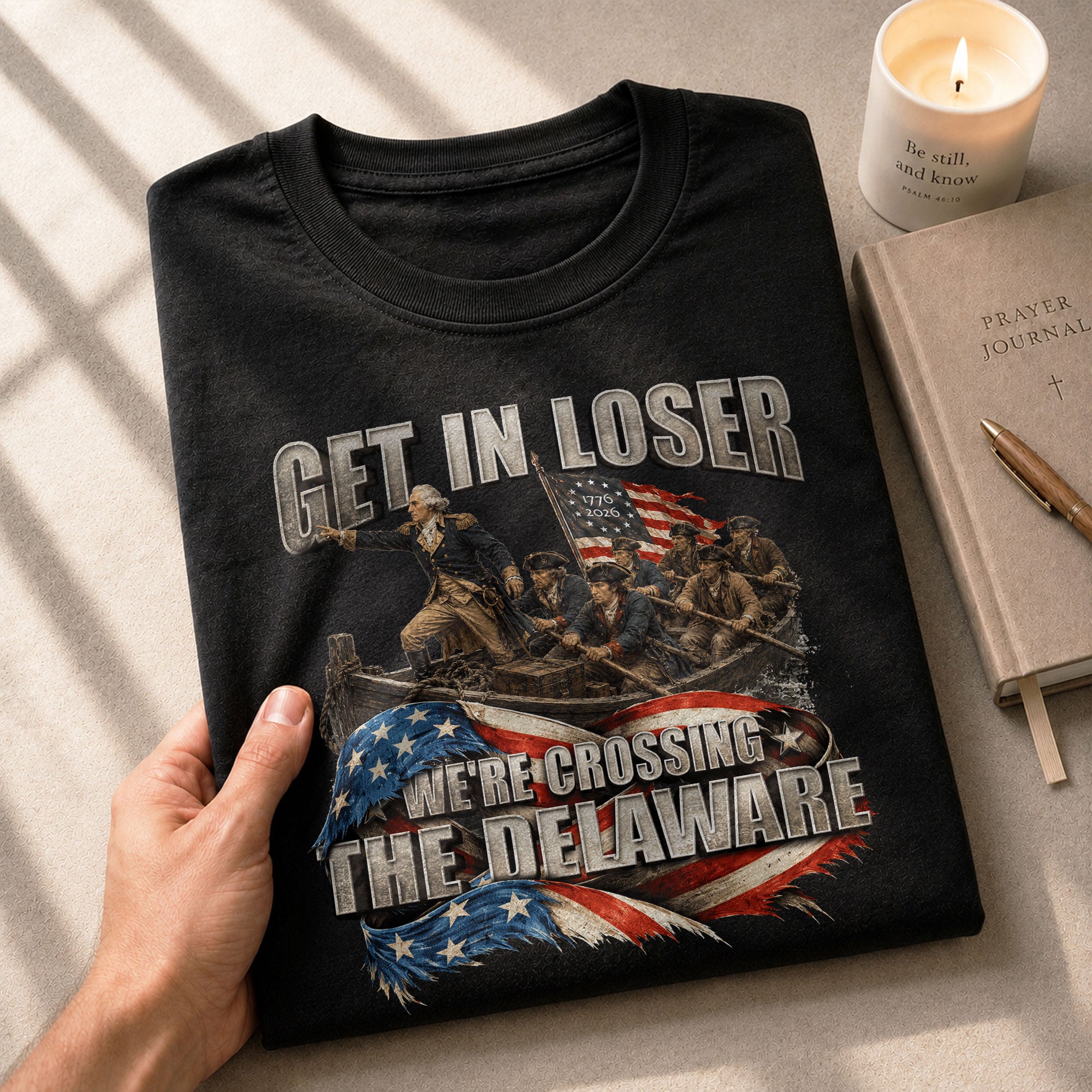 Get In Loser We're Crossing The Delaware T-Shirt George Washington Flag Patriotic Tee - Rust Field Wear