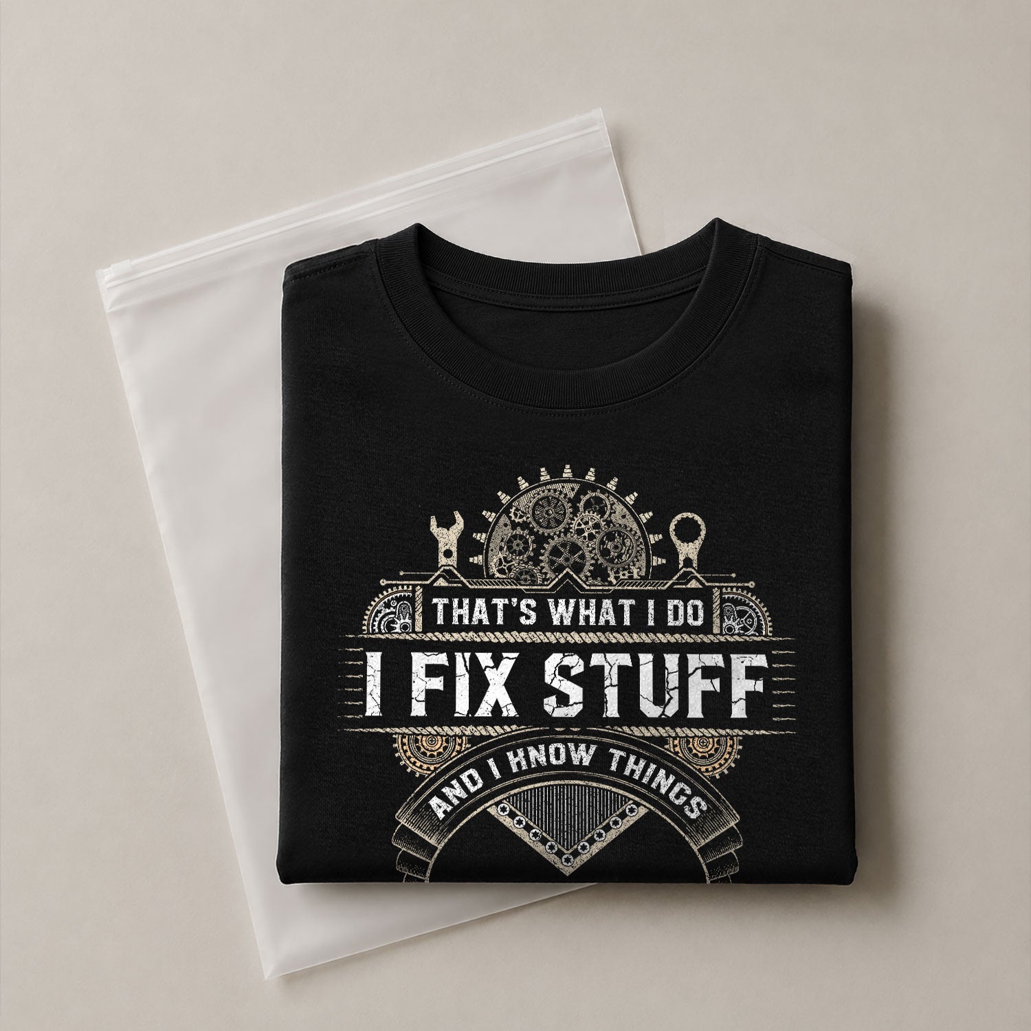Mechanical Cog Banner Quote Men T-Shirt I Fix Stuff And I Know Things Graphic
