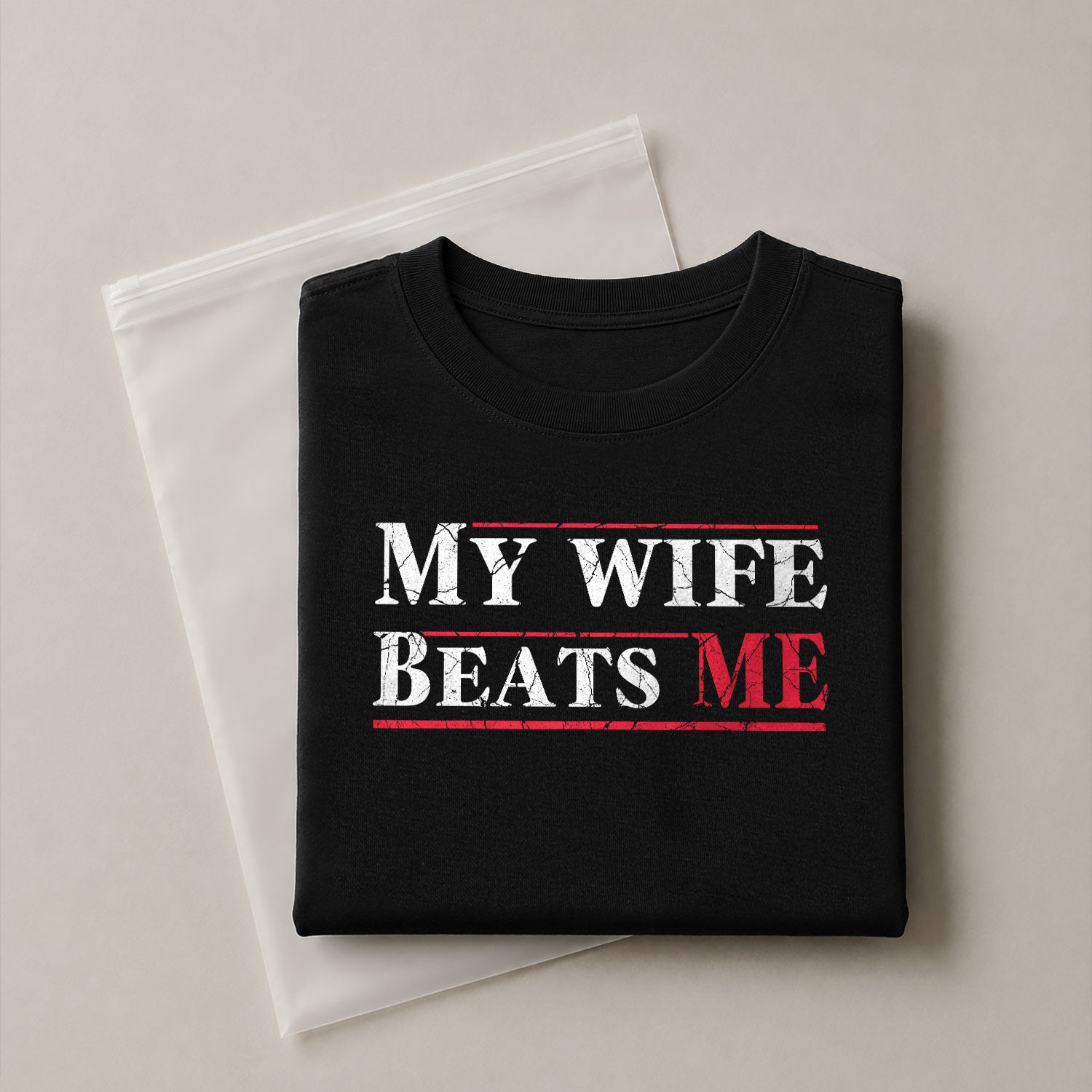 My Wife Beats Me Funny Joke Quote Men Red Accent Graphic Shirt Casual Novelty Tee