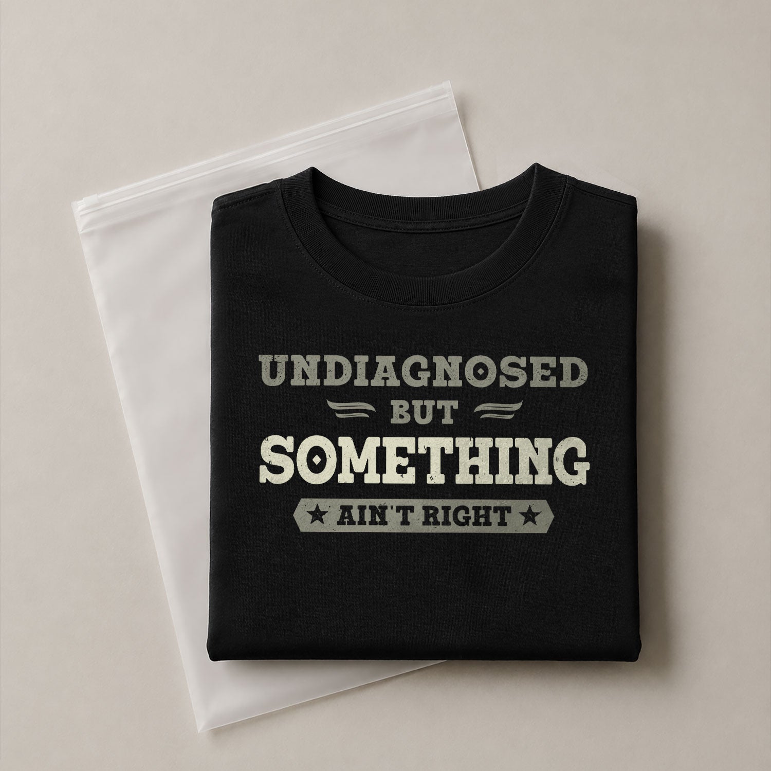 Undiagnosed But Something Ain't Right Shirt | Funny Sarcastic Humorous Graphic Tee 2D - Rust Field Wear