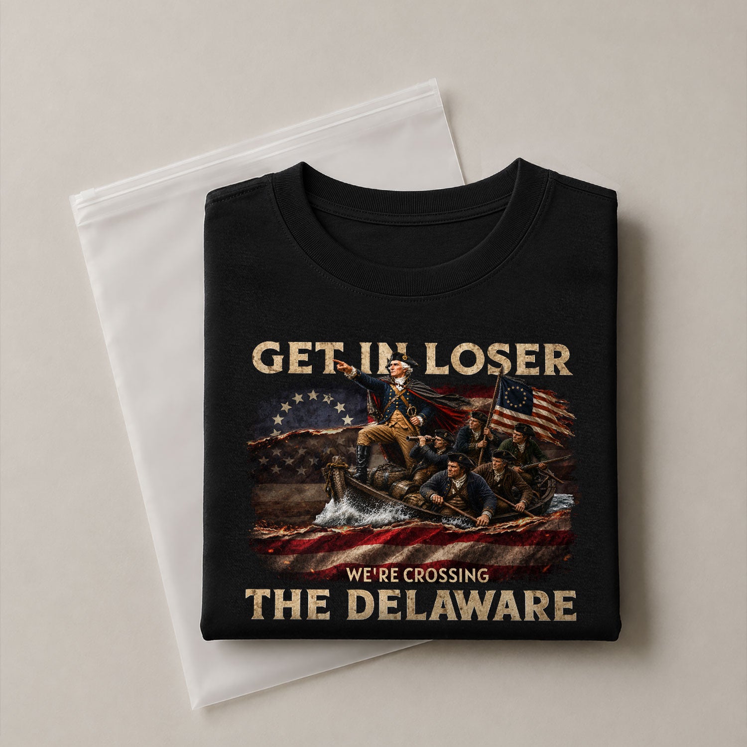 Get In Loser We're Crossing The Delaware T-Shirt George Washington Betsy Ross Flag Tee - Rust Field Wear