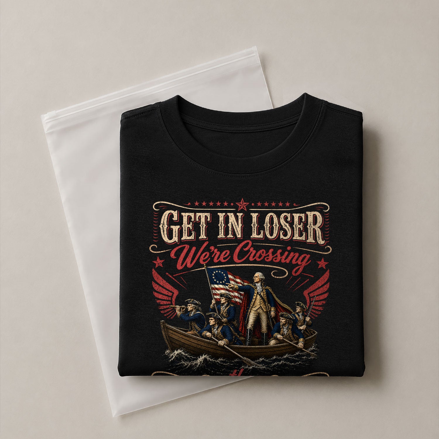 Get In Loser We're Crossing The Delaware T-Shirt Sarcastic 1776 Patriotic US Flag Gift - Rust Field Wear