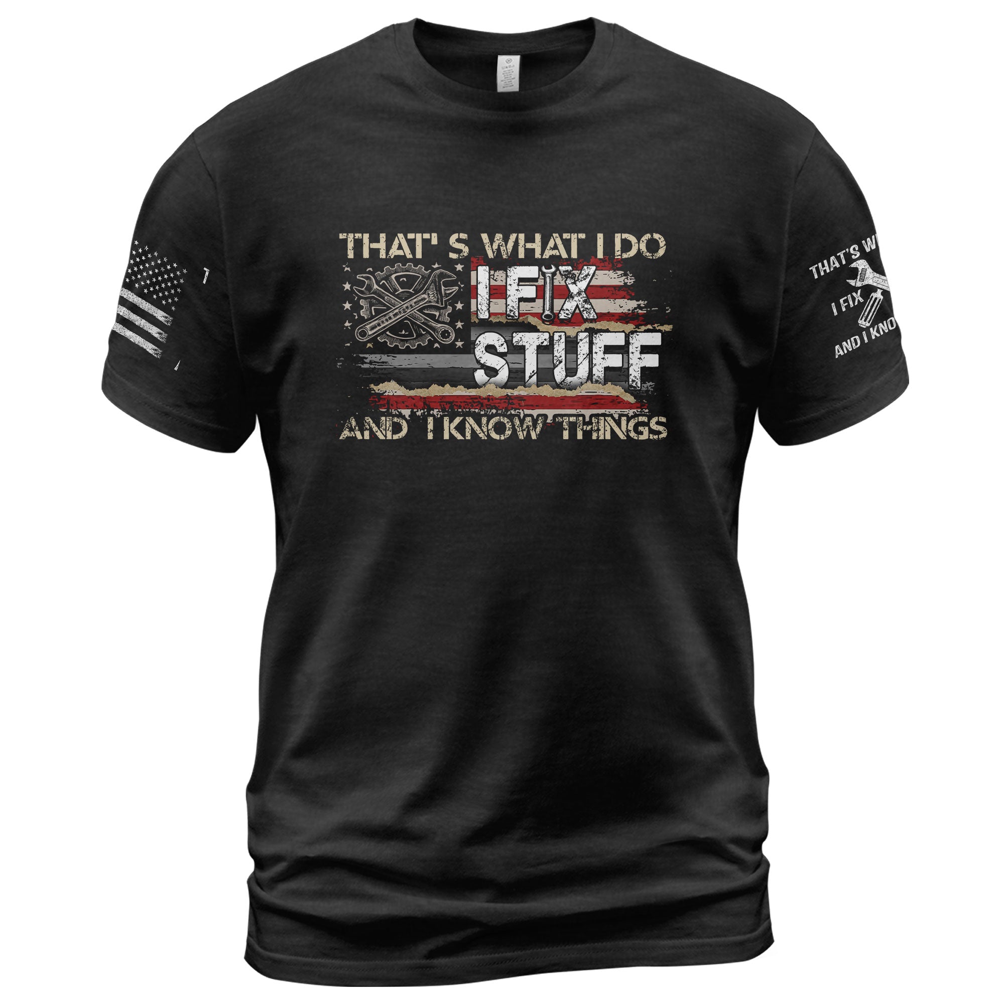 Men Gear Wrench Graphic T-Shirt I Fix Stuff And I Know Things Flag Quote Tee