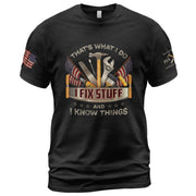 Men T-Shirt I Fix Stuff And I Know Things Graphic US Flag Quote 2D Sleeve Shirt