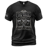 I Fix Stuff And I Know Things Genuine Quality Mechanic Men Graphic Shirt Casual Novelty