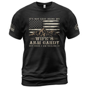 Mountain Flag Graphic T-Shirt Its Not Easy Being My Wifes Arm Candy But Here I Am Nailing It