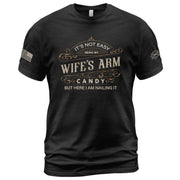 Its Not Easy Being My Wifes Arm Candy But Here I Am Nailing It USA Graphic T-Shirt