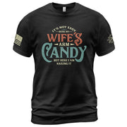 Retro Typography T-Shirt Its Not Easy Being My Wifes Arm Candy But Here I Am Nailing It
