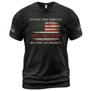 Its Not Easy Being My Wifes Arm Candy But Here I Am Nailing It Flag T-Shirt Tee