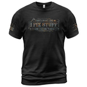Fix Stuff Graphic Shirt Men Thats What I Do I Fix Stuff And I Know Things Quote T Shirt