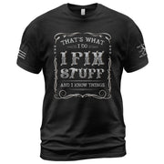 I Fix Stuff And I Know Things Funny Vintage Quote Men Graphic Shirt Casual Novelty