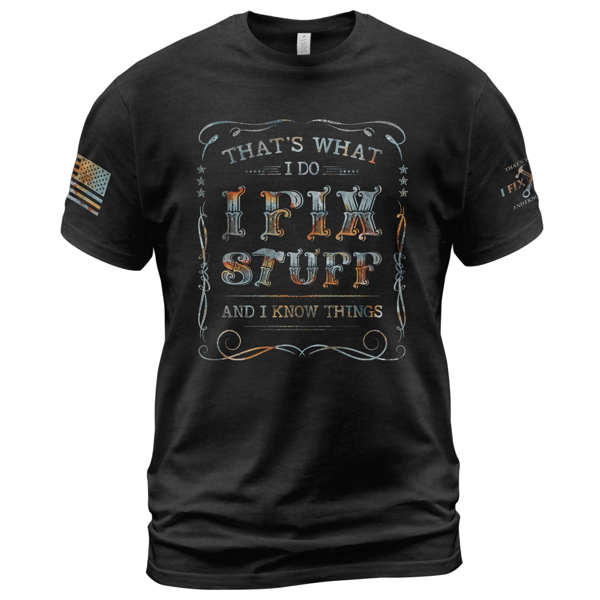 Men Rusty Typography Graphic T-Shirt I Fix Stuff And I Know Things Vintage Quote Tee