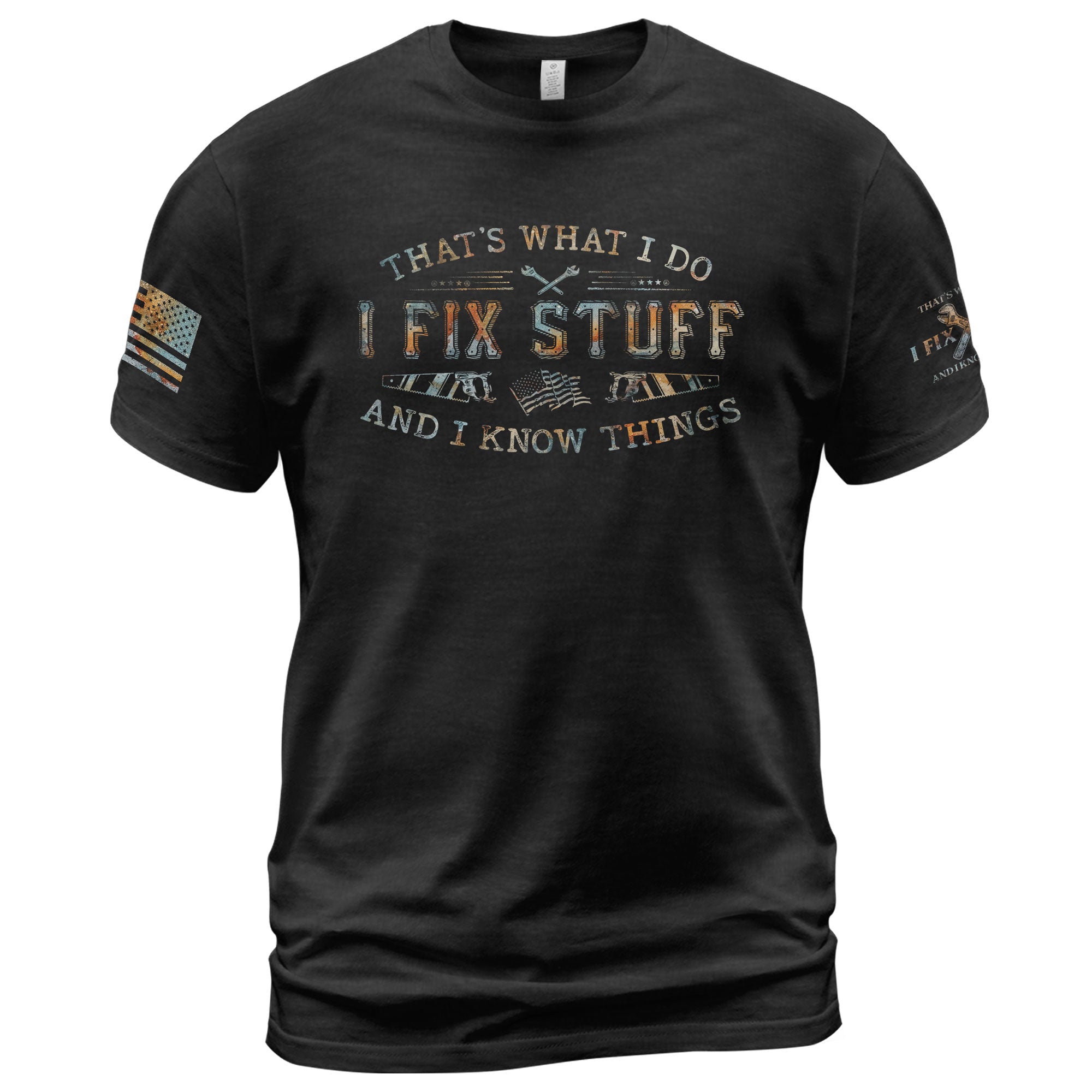 Graphic 2D Men T-Shirt I Fix Stuff And I Know Things Rustic Quote Camo Print Tee Shirt