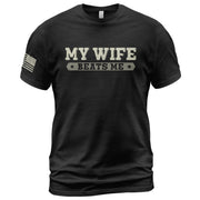 Funny Joke Quote My Wife Beats Me Men Vintage Graphic Shirt Casual Novelty Apparel