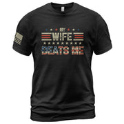 My Wife Beats Me Funny Joke Quote Men Stars Stripes Graphic Shirt Casual Novelty Tee