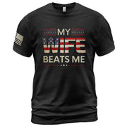 My Wife Beats Me Funny Joke Quote Men Stars Stripes Graphic Shirt Casual Novelty Tops