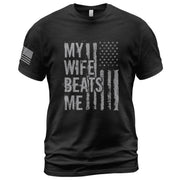 My Wife Beats Me Funny Joke Quote Men Monochrome Flag Graphic Shirt Casual Novelty