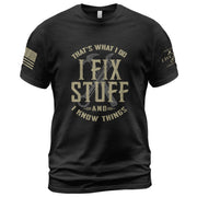 I Fix Stuff And I Know Things Graphic Shirt Men Funny Quote T-Shirt Sleeves Tee