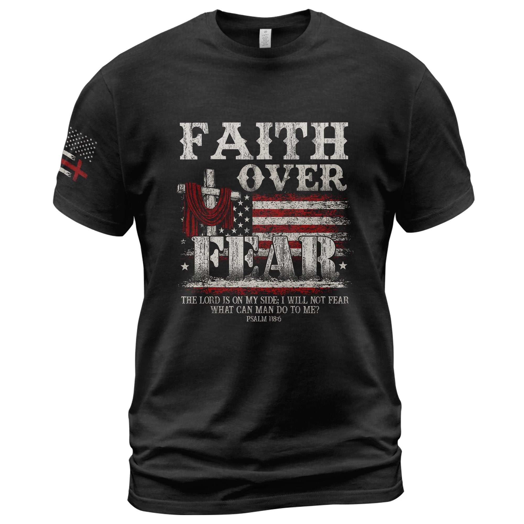 Faith Over Fear Psalm 118:6 Cross and American Flag - Christian Shirts for Men, Faith Based Christian Tee Shirts - Rust Field Wear