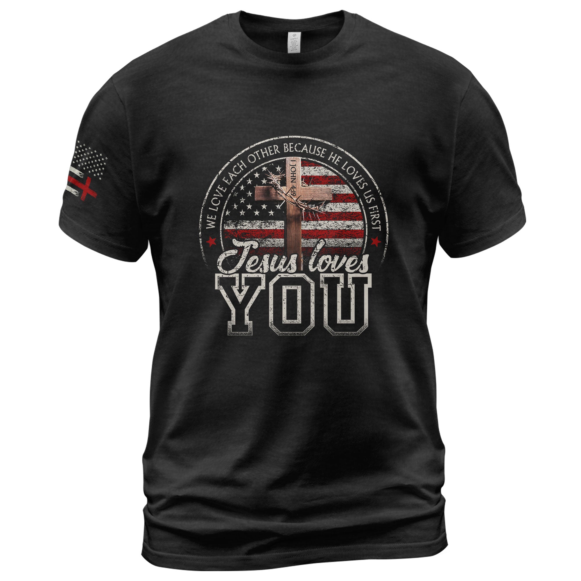 Jesus Loves You American Flag Cross and 1 John 4:19 Verse - Christian Shirts for Men, Faith Based Christian Tee Shirts - Rust Field Wear